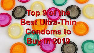 Top 9 of the Best UltraThin Condoms to Buy in 2019 [upl. by Nawj605]