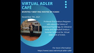 Virtual Adler Café  History of Individual Psychology and ICASSI  Eva Dreikurs Ferguson [upl. by Meihar]