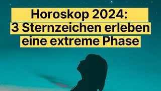 Horoskop 2024 3 Sternzeichen im Wandel – Erfahre was auf dich zukommt horoskop [upl. by Eseilana278]