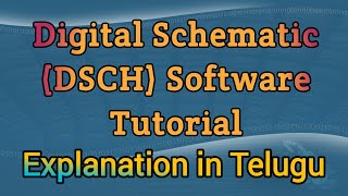 Digital Schematic DSCH Software Tutorial Explanation  DSCH Software  DSCH  Digital Schematic [upl. by Nalloh]