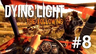 Dying Light  The Following  Max cauta antidotul  Episodul 8 [upl. by Michal]