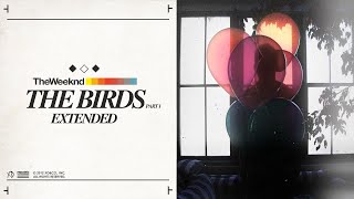 The Weeknd  The Birds Pt1 Extended [upl. by Emogene192]