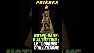 PRIÈRE à NOTRE DAME DALTÖTTING [upl. by Arten]