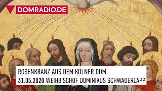 Glorreicher Rosenkranz aus dem Kölner Dom mit Weihbischof Dominikus Schwaderlapp 31052020 [upl. by Rube68]