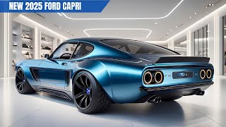 NEW 2025 Ford Capri is Here – And Its Unbelievable [upl. by Tenay]