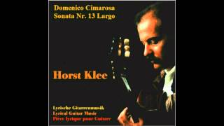 Domenico Cimarosa Sonata No 13  Horst Klee Guitar [upl. by Eidoj317]