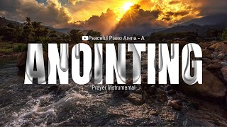 ANOINTING FALL ON ME  Prayer Instrumental [upl. by Semela]