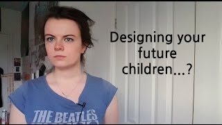 Designing future children  CRISPRs potential [upl. by Naji]