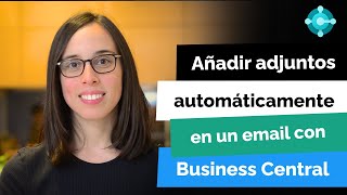 Añadir automáticamente adjuntos a un email con Business Central [upl. by Mcbride797]