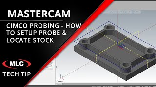 CIMCO Probing – How to Setup Probe amp Locate Stock – Mastercam Productivity Tools [upl. by Parsons758]