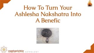 How To Turn Your Ashlesha Nakshatra Into A Benefic  Nakshatra Nugget Series [upl. by Eenimod67]