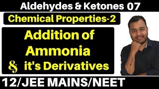 Aldehydes amp Ketones 07  Properties 2  Addition Of Ammonia amp Ammonia Derivatives JEENEET [upl. by Grenier143]