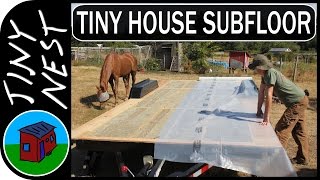 Tiny House Subfloor amp Vapor Barrier Ep8 [upl. by Attenhoj275]