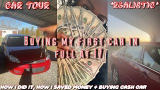 BUYING MY FIRST CAR AT 17  tips on saving money buying cash car process car tour etc [upl. by Ahlgren659]