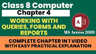 Chapter 4 Working with Quries Forms and Reports in MS Access  Class 8 Computer  Easy Explanation [upl. by Orelie]