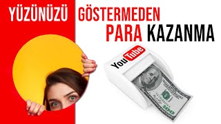 YÜZÜNÜ GÖSTERMEDEN YOUTUBEDAN PARA KAZANMA  22 KANAL FİKRİ [upl. by Yhcir]