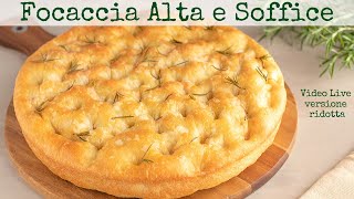 FOCACCIA ALTA E SOFFICE  Ricetta Facile Video Live versione corta [upl. by Nnasor950]