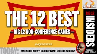 Ranking the mostimportant Big 12 nonconference games  Big 12 Insiders [upl. by Mcilroy]