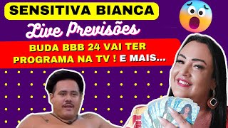 SENSITIVA BIANCA LIVE PREVISÕES BUDA BBB NA TV E MAIS 🔮🙏 bbb24 bbb budabbb [upl. by Noillid]