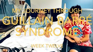 My Journey Through Guillain Barré Syndrome  Week Twelve [upl. by Hanschen]