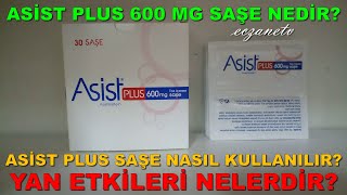 Asist Plus 600 Mg Saşe Nedir Asist Plus Saşenin Yan Etkisi NedirAsist Plus Saşe Nasıl Kullanılır [upl. by Paxon]