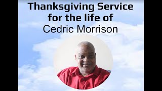 Thanksgiving Service Cedric Morrison  March 22nd 2024  1100 AM [upl. by Civ625]