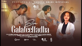 SIN GALATEEFFADHA  Ebise Ofgea Official Vedio [upl. by Inaniel]