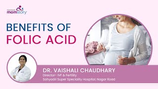 Benefits of Folic Acid  By Dr Vaishali Chaudhary  MomStory By Sahyadri Hospitals [upl. by Arlene478]