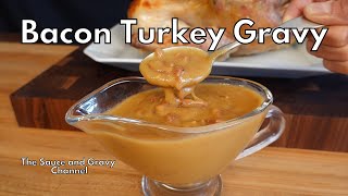 Turkey Gravy with Bacon  Bacon Gravy  Turkey Gravy Recipe  Easy Turkey Gravy  Thanksgiving Gravy [upl. by Anastase]