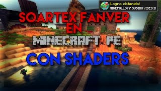 Soartex Fanver  shaders para Minecraft PE 0143 [upl. by Blayne]