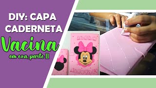 Caderneta da Minnie Parte 2  Meu Efeito Capitone  Estampando o EVA [upl. by Sualk]