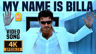 My Name Is Billa  4K Video Song  Billa  Ajith Kumar  Nayanthara  Yuvan Shankar Raja  Ayngaran [upl. by Tada362]