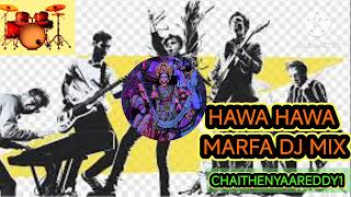 HAWA HAWA MARFA DJ MIX DJ SONG 2024 [upl. by Budwig]