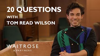 Has To Be Extra Hot  20 Questions With Tom Read Wilson  Waitrose [upl. by Holden]