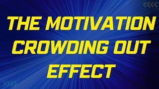 The Motivation Crowding Out Effect A 2Minute Introduction [upl. by Htederem826]