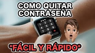 COMO ELIMINAR LA CONTRASEÑA DEL APPLE WATCH  ✅ [upl. by Ellirpa]