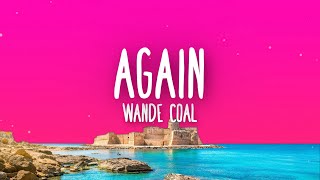 Wande Coal  Again Lyrics [upl. by Thornton]