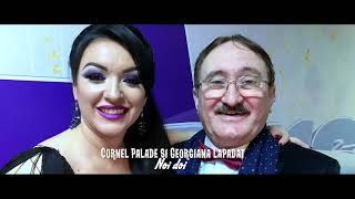 Cornel Palade si Georgiana Lapadat  Noi doi  Official single [upl. by Lindi854]