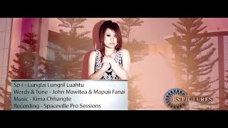 B Malsawmtluangi Spi  Lunglai Lungril Luahtu Official Music Video [upl. by Eric505]