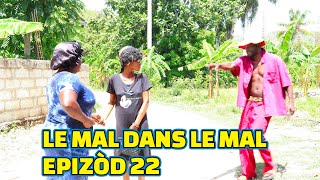 LE MAL DANS LE MAL EPISODE22 GEN BAGAY DEMA TINE STELLA BOULIKI STEEVE BIDJY LALA MIA [upl. by Cartwell802]