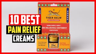 ✅Top 10 Best Pain Relief Creams of 2024 [upl. by Oniskey]