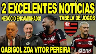 2 EXCELENTES NOTÍCIAS NO FLAMENGO GABIGOL ZOA VITOR PEREIRA TABELA JOGOS DO MENGÃO APRESENTAÇÃO [upl. by Nyledaj]