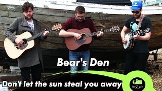 Bears Den  Dont let the sun steal you away acoustic [upl. by Clover542]