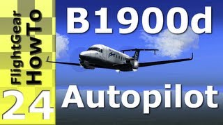 B1900d Autopilot  FlightGear HowTo 24 [upl. by Kizzee]