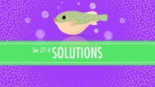 Solutions Crash Course Chemistry 27 [upl. by Sackman977]