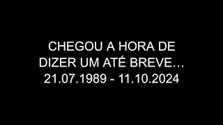 CHEGOU O MOMENTO DE DIZER ATÉ BREVE DESCANSE EM PAZ MEU AMIGO QUE DEUS ESTEJA CONTIGO [upl. by Udela]