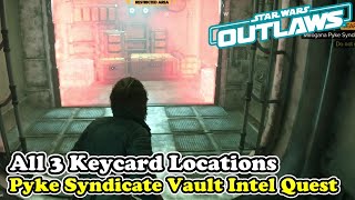 STAR WARS OUTLAWS Pyke Syndicate Vault Guide All 3 Vault Keycard Locations [upl. by Stalk]