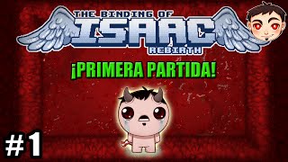 BINDING OF ISAAC REBIRTH 1  ¡Primera partida [upl. by Romilly]