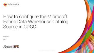 338 How to Configure the Microsoft Fabric Data Warehouse Catalog Source in CDGC [upl. by Hahcim]