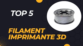 Top 5 Meilleur Filament Imprimante 3D 2024 [upl. by Bernardina534]